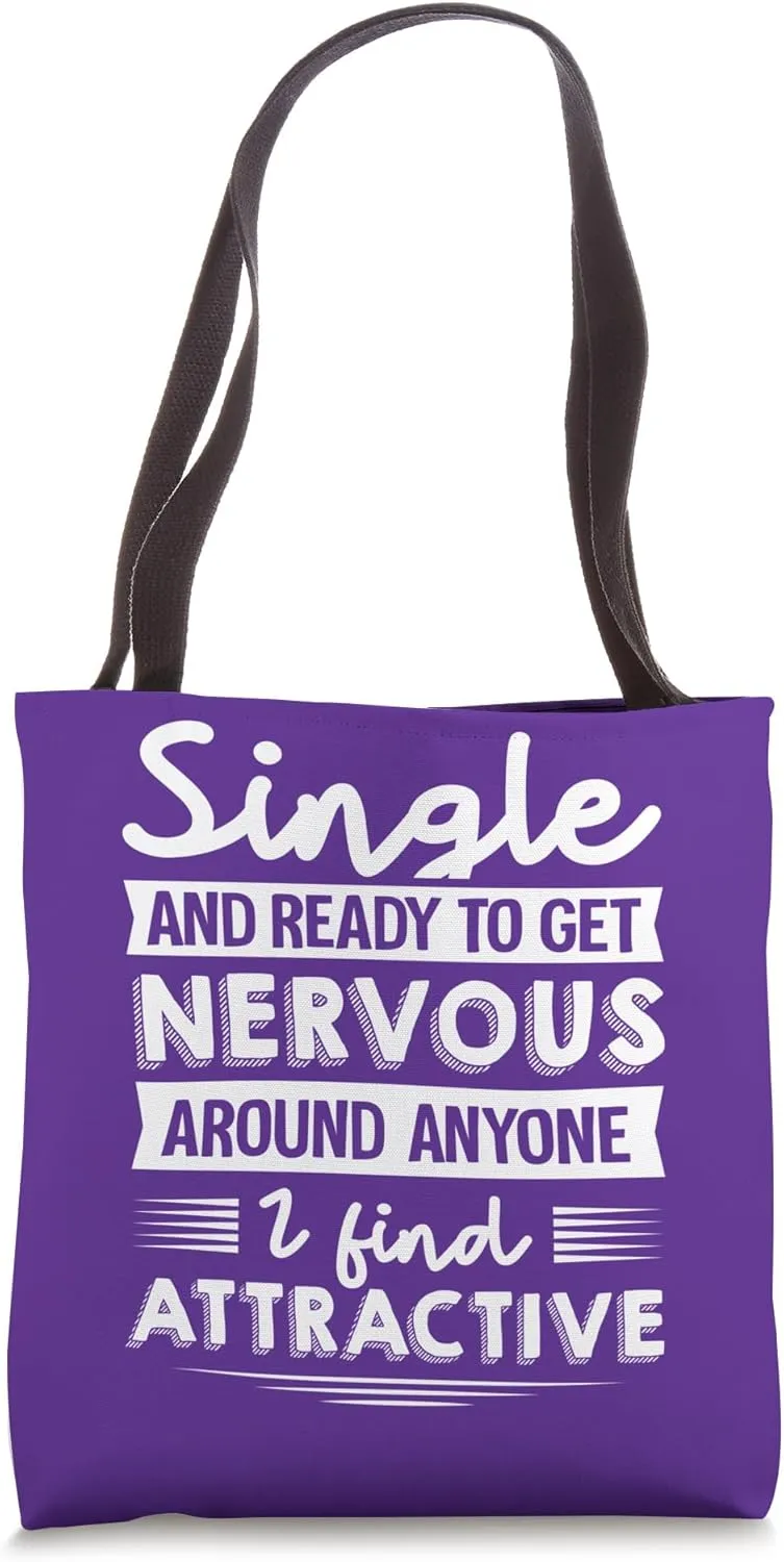 Single and Ready to get nervous around anyone attractive Tote Bag