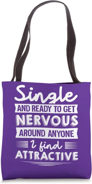 Single and Ready to get nervous around anyone attractive Tote Bag